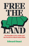Free the Land : The Republic of New Afrika and the Pursuit of a Black Nation-State