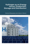 Hydrogen as an Energy Vector : Production, Storage and Distribution