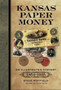 Kansas Paper Money : An Illustrated History, 1854-1935 by Steve Whitfield - Hardback