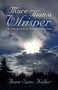 More Than a Whisper : One Woman's Journey Through Pain to Grace