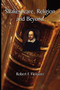 Shakespeare, Religion and Beyond