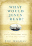 What Would Jesus Read? : Daily Devotions That Guided The Savior