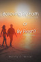 Believing by Faith or by Flesh? : God's Will or Your Desires