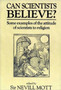 Can Scientists Believe : Some Examples of the Attitude of Scientists to Religion