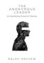The Anonymous Leader : An Unambitious Pursuit of Influence