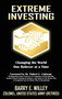 Extreme Investing Changing the World One Believer at a Time