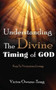 Understanding The Divine Timing Of God : Key to Victorious Living