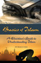 Basics of Islam : A Christian's Guide to Understanding Islam