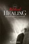 Biblical Healing : It Is God's Will for You to Be Well