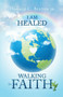 I Am Healed : Walking in Faith