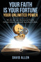 Your Faith Is Your Fortune : Your Unlimited Power