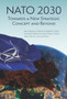 NATO 2030 : Towards a New Strategic Concept and Beyond