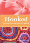 Hooked : A Crocheter's Stash of Wit and Wisdom by Kari A. Cornell - Hardback