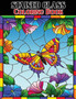 Stained Glass Coloring Book : Beautiful Flower and Butterfly Designs for Relaxation and Stress Relief, Stained Glass Coloring by Isabella Hart - Paperback