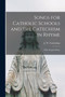 Songs for Catholic Schools and the Catechism in Rhyme : With Original Music