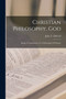 Christian Philosophy, God : Being A Contribution To A Philosophy Of Theism