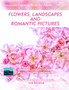 Flowers, Landscapes and Romantic Pictures - Grayscale Coloring Book for Adults (Deshading) : Ready to Paint or Color Adult Coloring Book with Lovely and Relaxing Coloring Pages : 3 by Lech Balcerzak - Paperback