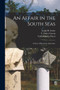 An Affair in the South Seas : a Story of Romantic Adventure