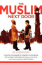 The Muslim Next Door : A Practical Guide for Evangelism and Discipleship