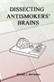 Dissecting Antismokers' Brains