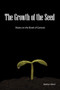 The Growth of the Seed : Notes on the Book of Genesis