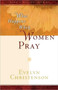 What Happens When Women Pray