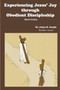 Experiencing Jesus' Joy through Obedient Discipleship-Hindi Edition