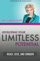 Developing Your Limitless Potential : Reach, Seize, and Conquer