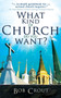 What Kind of Church Do You Want?