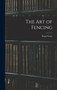 The Art of Fencing by Regis Senac - Hardback