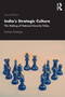 India???s Strategic Culture : The Making of National Security Policy