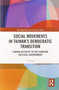 Social Movements in Taiwan???s Democratic Transition : Linking Activists to the Changing Political Environment