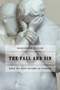 Fall and Sin : What We Have Become as Sinners