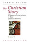 The Christian Story : A Narrative Interpretation of Basic Christian Doctrine Vol 1