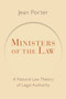 Ministers of the Law : A Natural Law Theory of Legal Authority