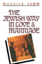 The Jewish Way in Love & Marriage The Jewish Way in Love & Marriage