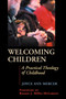 Welcoming Children : A Practical Theology of Childhood