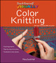 Teach Yourself VISUALLY Color Knitting : 30 by Mary Scott Huff - Paperback