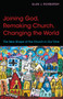 Joining God, Remaking Church, Changing the World : The New Shape of the Church in Our Time