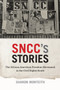 SNCC's Stories : The African American Freedom Movement in the Civil Rights South