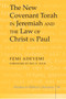 The New Covenant Torah in Jeremiah and the Law of Christ in Paul : 94