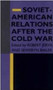 Soviet-American Relations After the Cold War