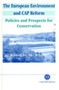 European Environment and CAP Reform : Policies and Prospects for Conservation