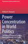 Power Concentration in World Politics : The Political Economy of Systemic Leadership, Growth, and Conflict