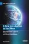 A New Introduction to Karl Marx : New Materialism, Critique of Political Economy, and the Concept of Metabolism