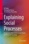 Explaining Social Processes : Perspectives from Current Social Theory and Historical Sociology