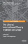 The Liberal International Theory Tradition in Europe