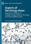 Aspects of the Energy Union : Application and Effects of European Energy Policies in SE Europe and Eastern Mediterranean
