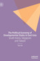 The Political Economy of Developmental States in East Asia : South Korea, Singapore and Taiwan