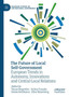 The Future of Local Self-Government : European Trends in Autonomy, Innovations and Central-Local Relations